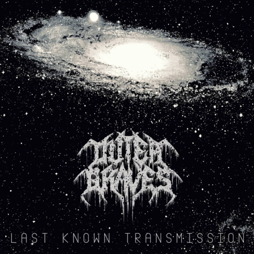 Outer Graves : Last Known Transmission